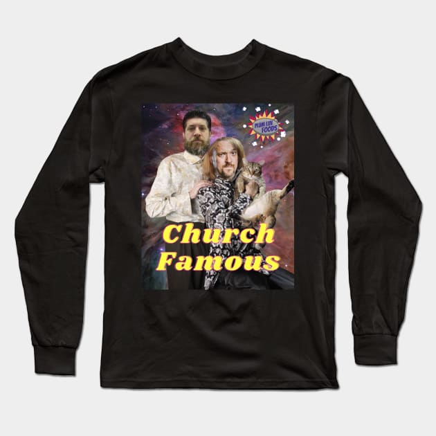 Church Famous Long Sleeve T-Shirt by Plumluvfoods